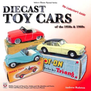 Diecast Toy Cars of the 1950s & 1960s | Andrew Ralston | ISBN 9781787111172